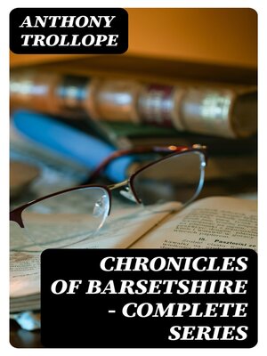 cover image of Chronicles of Barsetshire--Complete Series